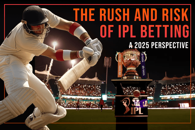 The Rush and Risk of IPL Betting: A 2025 Perspective